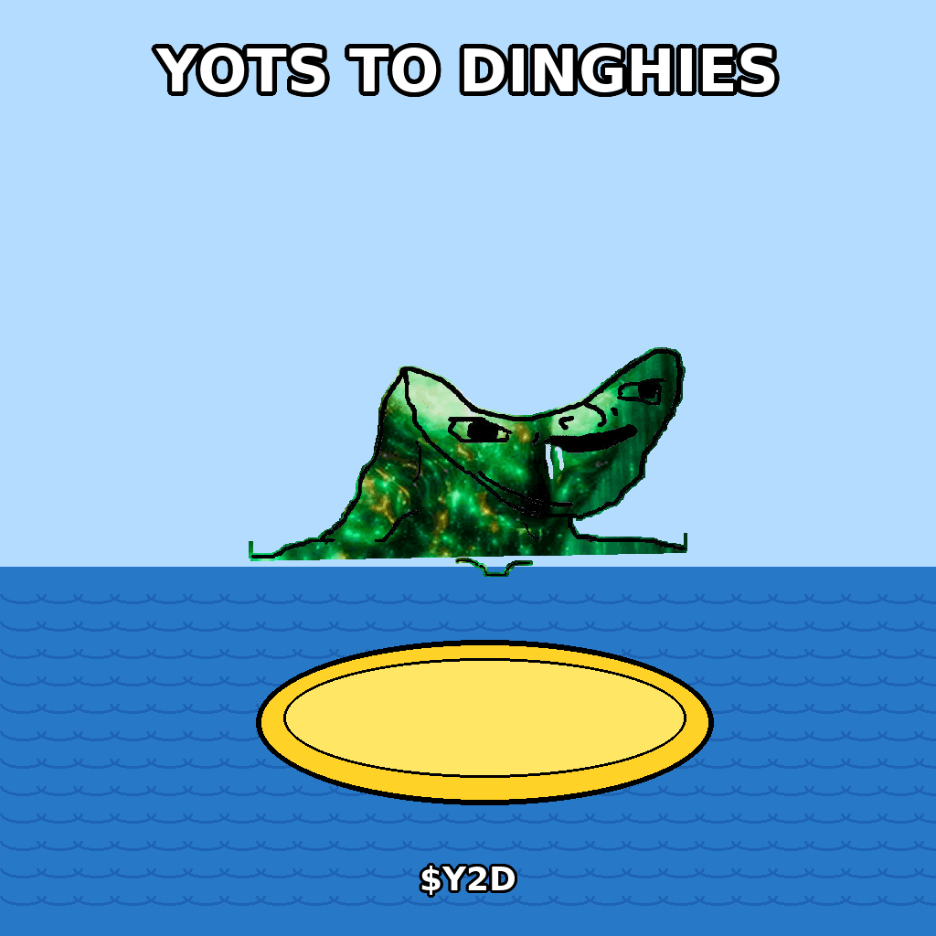 $Y2D meme — Yots to dinghies