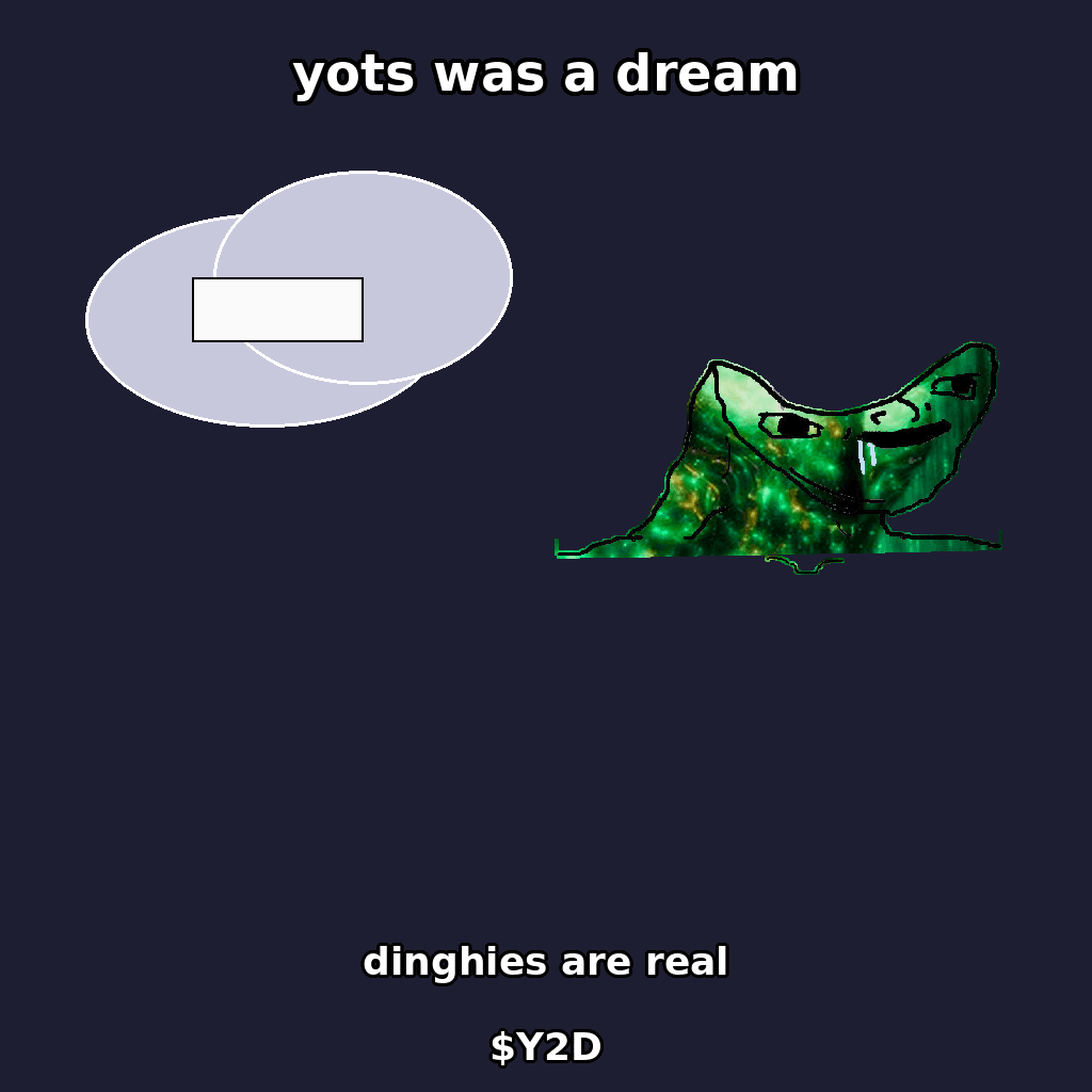 $Y2D meme — Yots dream